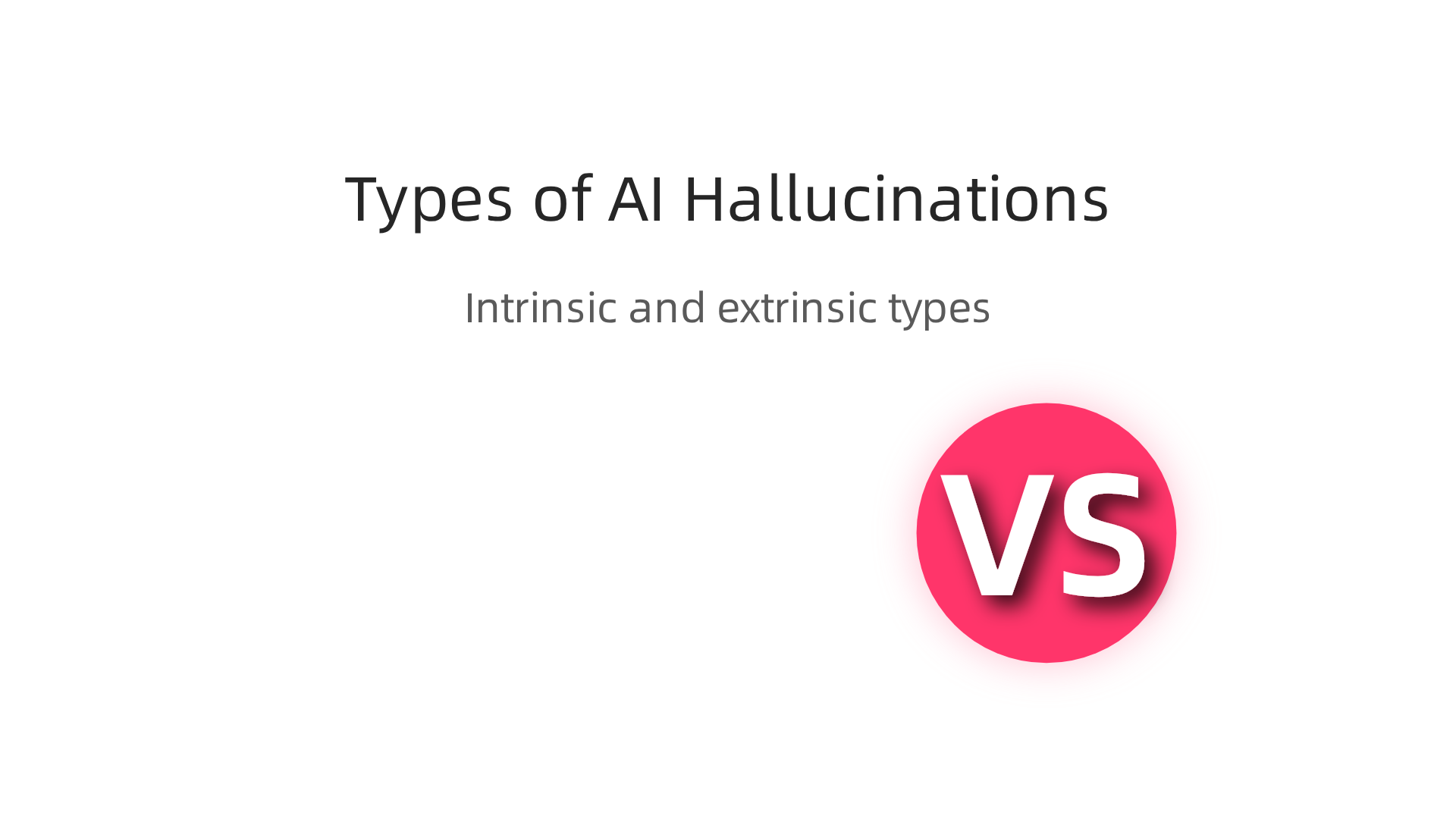 Understanding the difference between intrinsic and extrinsic hallucinations is crucial for effective mitigation.