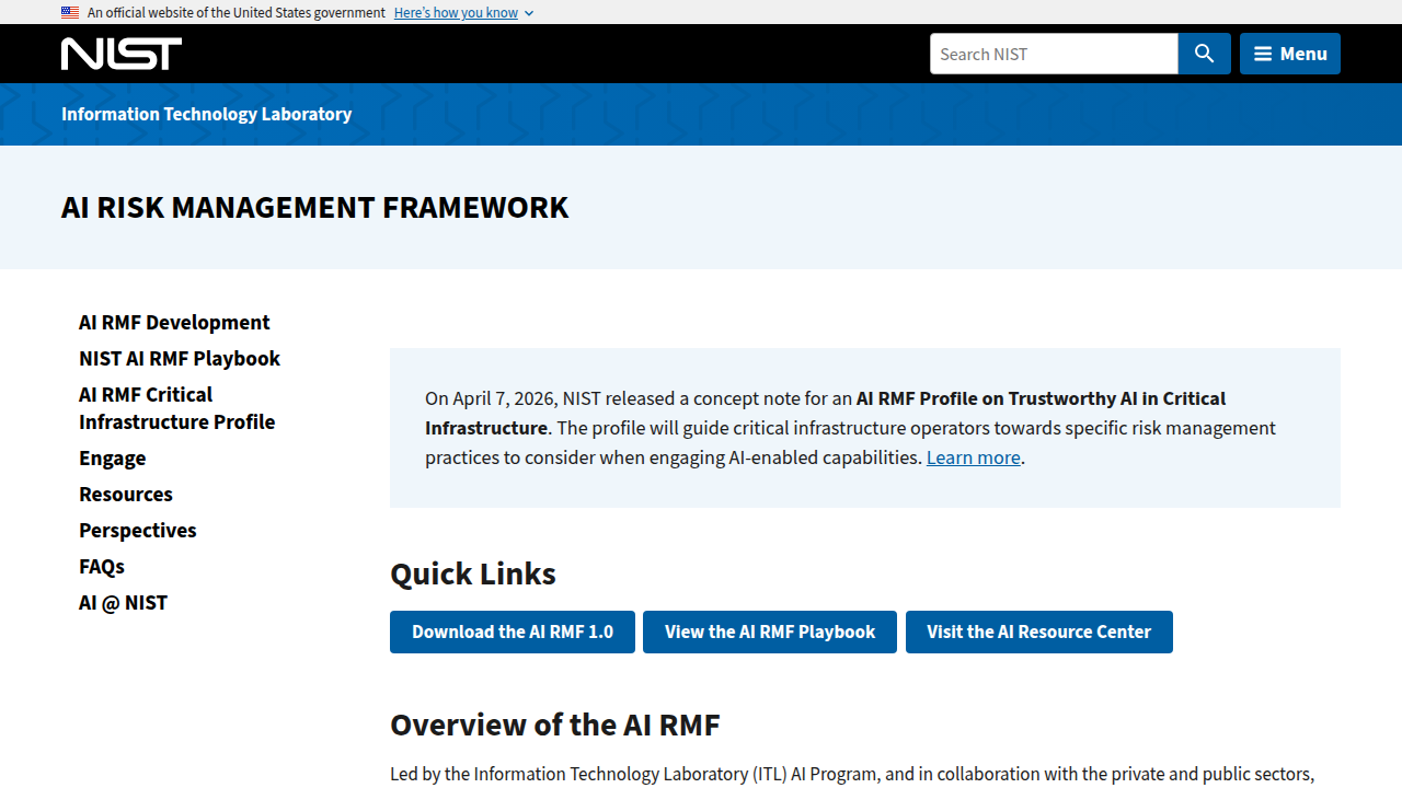 The NIST AI Risk Management Framework provides guidelines for managing risks associated with AI systems.